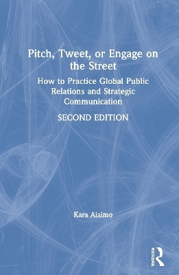 Pitch, Tweet, or Engage on the Street - Kara Alaimo