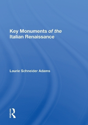 Key Monuments Of The Italian Renaissance - Laurie Schneider Adams