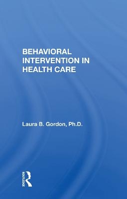 Behavioral Intervention In Health Care - Laura B. Gordon