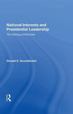 National Interests And Presidential Leadership - Donald E. Nuechterlein