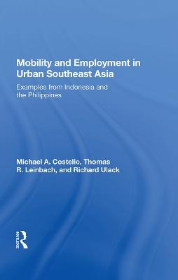 Mobility and Employment in Urban Southeast Asia - Michael A. Costello