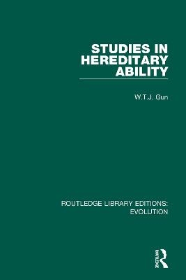 Studies in Hereditary Ability - W.T.J. Gun