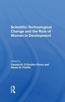 Scientifictechnological Change And The Role Of Women In Development - Pamela D'onofrio-flores, Sheila M Pfafflin