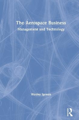 The Aerospace Business - Wesley Spreen