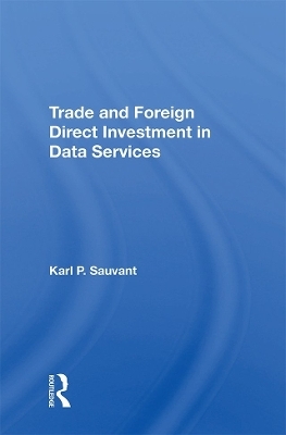 Trade And Foreign Direct Investment In Data Services - Karl P. Sauvant