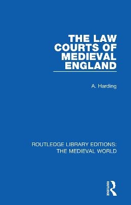The Law Courts of Medieval England - A. Harding