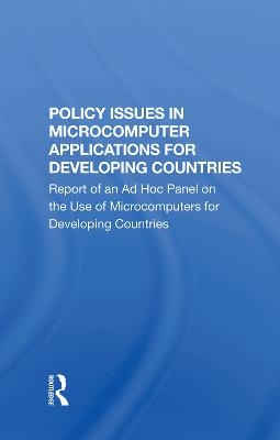 Policy Issues In Microcomputer Applications For Developing Countries - 