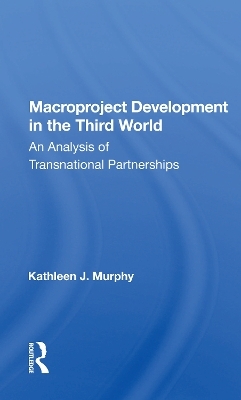 Macroproject Development In The Third World - Kathleen J. Murphy