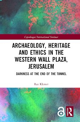 Archaeology, Heritage and Ethics in the Western Wall Plaza, Jerusalem - Raz Kletter
