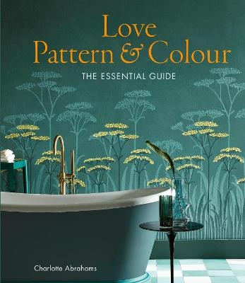 Love Pattern and Colour - Charlotte Abrahams