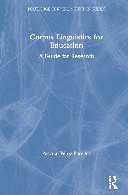 Corpus Linguistics for Education - Pascual Pérez-Paredes