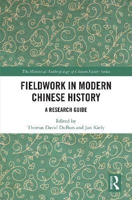 Fieldwork in Modern Chinese History - 