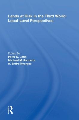 Lands at Risk in the Third World: Local-Level Perspectives - Peter D. Little