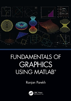 Fundamentals of Graphics Using MATLAB - Ranjan Parekh