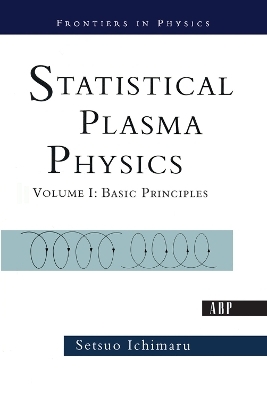 Statistical Plasma Physics, Volume I - Setsuo Ichimaru