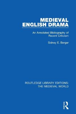 Medieval English Drama - Sidney E. Berger