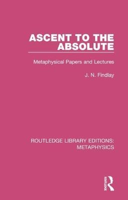 Ascent to the Absolute - John Niemeyer Findlay
