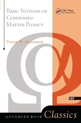 Basic Notions Of Condensed Matter Physics - Philip W. Anderson