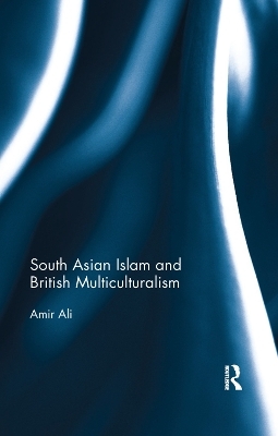 South Asian Islam and British Multiculturalism - Amir Ali