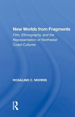 New Worlds From Fragments - Rosalind Morris