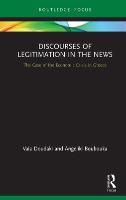 Discourses of Legitimation in the News - Vaia Doudaki, Angeliki Boubouka