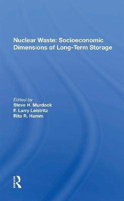 Nuclear Waste: Socioeconomic Dimensions of Long-Term Storage - 