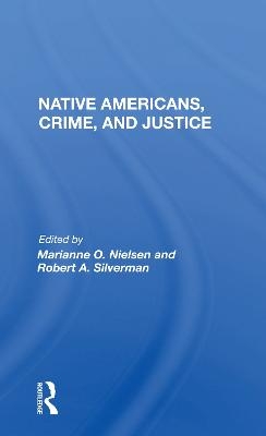 Native Americans, Crime, and Justice - Marianne O. Nielsen