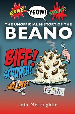 The History of the Beano - Iain McLaughlin