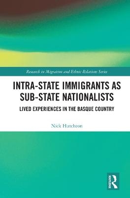 Intra-State Immigrants as Sub-State Nationalists - Nick Hutcheon