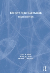 Effective Police Supervision - Miller, Larry S.; More, Harry W.; Braswell, Michael C.