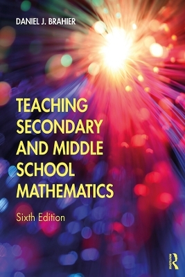 Teaching Secondary and Middle School Mathematics - Daniel J. Brahier