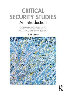 Critical Security Studies - Columba Peoples, Nick Vaughan-Williams