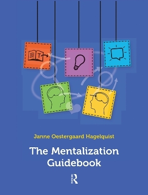 The Mentalization Guidebook - Janne Oestergaard Hagelquist
