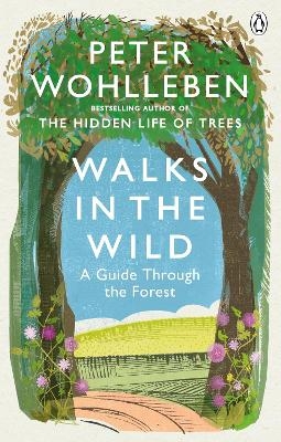 Walks in the Wild - Peter Wohlleben