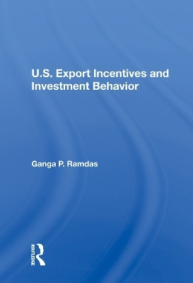 U.S. Export Incentives And Investment Behavior - Ganga P Ramdas