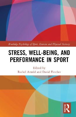 Stress, Well-Being, and Performance in Sport - 