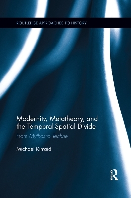 Modernity, Metatheory, and the Temporal-Spatial Divide - Michael Kimaid