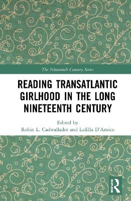 Reading Transatlantic Girlhood in the Long Nineteenth Century - 