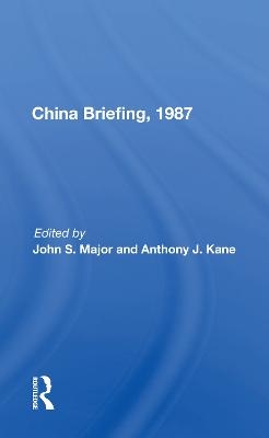 China Briefing, 1987 - John S. Major