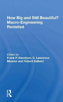 How Big And Still Beautiful?: Macro- Engineering Revisited - 