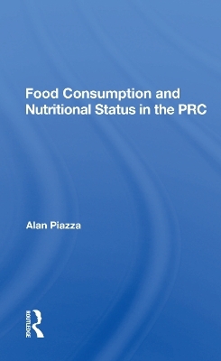 Food Consumption And Nutritional Status In The Prc - Alan Piazza