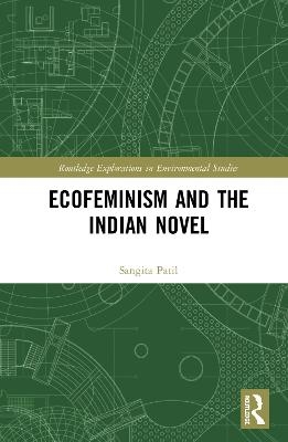 Ecofeminism and the Indian Novel - Sangita Patil