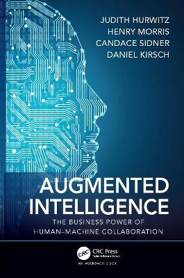 Augmented Intelligence - Judith Hurwitz, Henry Morris, Candace Sidner, Daniel Kirsch