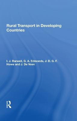 Rural Transport In Developing Countries - I. Barwell, G. A. Edmonds, J.D.G.F. Howe, J. De Veen