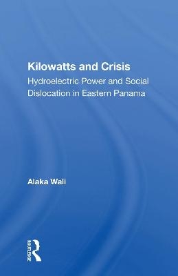Kilowatts And Crisis - Alaka Wali