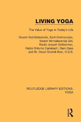 Living Yoga - Swami Satchidananda, Sant Keshavadas, Rabbi Joseph Gelberman, Rabbi Shlomo Carlebach, Ram Dass