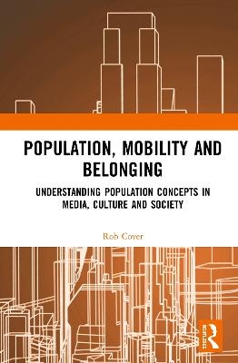 Population, Mobility and Belonging - Rob Cover