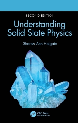 Understanding Solid State Physics - Sharon Ann Holgate