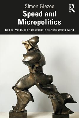 Speed and Micropolitics - Simon Glezos