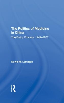 The Politics of Medicine in China - David M Lampton